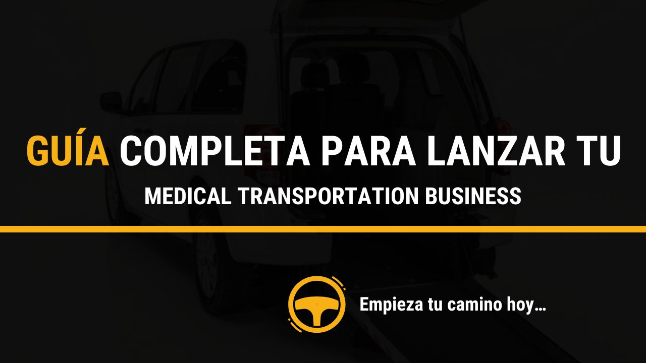 Guía Completa para Lanzar tu Medical Transportation Business : Versión Premium de 32 Módulos
